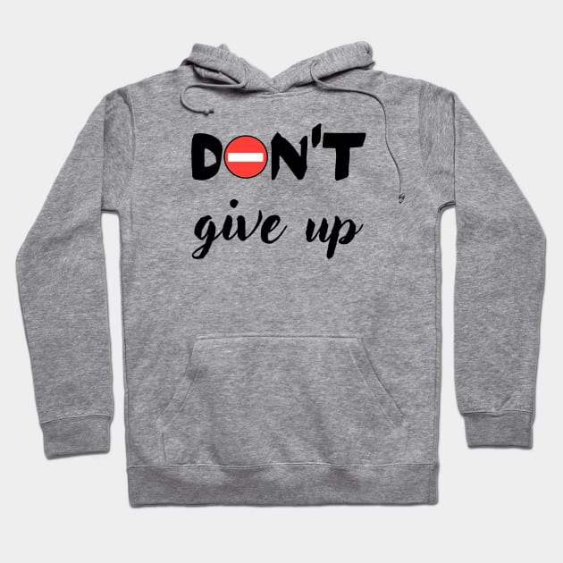 Don´t give up Hoodie by WordsGames